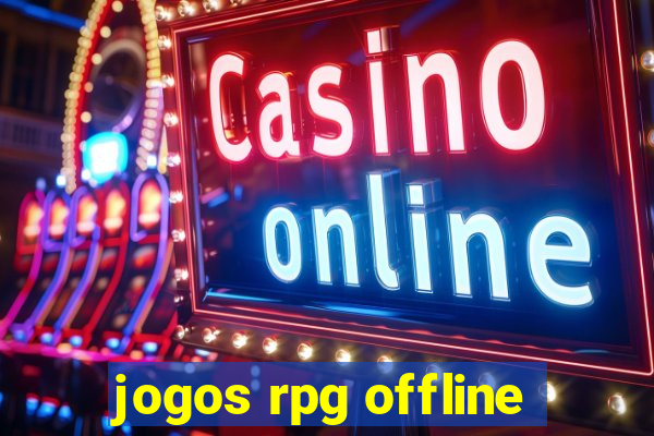 jogos rpg offline